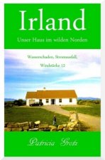 Irland - Unser Haus im wilden Norden
