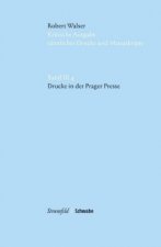 Robert Walser Kritische Ausgabe sämtlicher Drucke und Manuskripte... / Drucke in der Prager Presse
