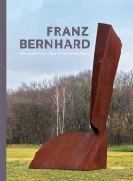 Franz Bernhard. Die menschliche Figur  / The Human figure