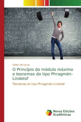 O Principio do modulo maximo e teoremas do tipo Phragmen-Lindelof