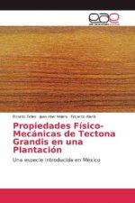 Propiedades Fisico-Mecanicas de Tectona Grandis en una Plantacion
