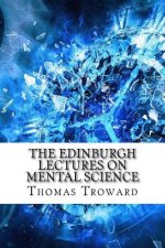The Edinburgh Lectures on Mental Science