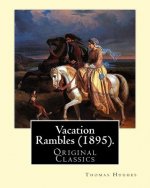 Vacation Rambles (1895). By: Thomas Hughes: Thomas Hughes QC (20 October 1822 - 22 March 1896) was an English lawyer, judge, politician and author.
