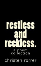 restless and reckless: a poem collection