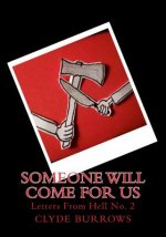 Someone Will Come For Us: Letters From Hell No. 2