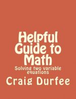 Helpful Guide to Math: Solving two variable equations