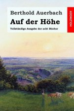 Auf der Höhe: Vollständige Ausgabe der acht Bücher