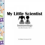 My Little Scientist: Immunology: My Little Scientist: Immunology