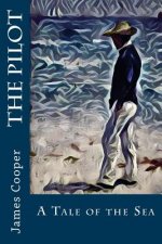 The Pilot: A Tale of the Sea