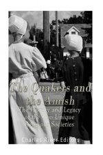 The Quakers and the Amish: The History and Legacy of the Two Unique Religious Communities