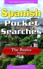 Spanish Pocket Searches - The Basics - Volume 5: A set of word search puzzles to aid your language learning