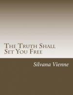 The Truth Shall Set You Free