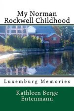 My Norman Rockwell Childhood: Luxemburg Poetry