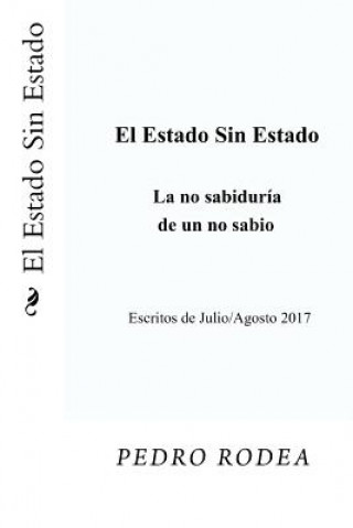 El Estado Sin Estado: La no sabiduría de un no sabio