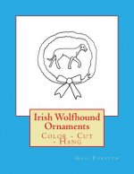 Irish Wolfhound Ornaments: Color - Cut - Hang