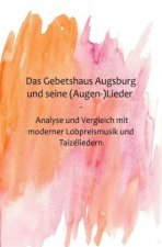 Das Gebetshaus Augsburg und seine (Augen-)Lieder