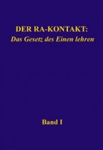 Der Ra-Kontakt: Das Gesetz des Einen lehren
