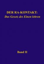 Der Ra-Kontakt: Das Gesetz des Einen lehren