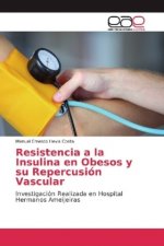 Resistencia a la Insulina en Obesos y su Repercusion Vascular
