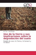 Uso de la tierra y sus implicaciones sobre la degradacion del suelo