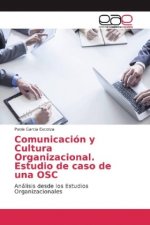 Comunicacion y Cultura Organizacional. Estudio de caso de una OSC