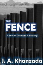 The Fence: The Tale Courage & Bravery