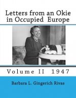 Letters from an Okie in Occupied Europe: Volume II 1947