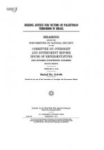 Seeking justice for victims of Palestinian terrorism in Israel: hearing before the Subcommittee on National Security of the Committee on Oversight and