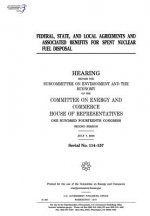 Federal, state, and local agreements and associated benefits for spent nuclear fuel disposal: hearing before the Subcommittee on Environment and the E