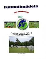 Fußballmädels aus Taufkirchen 2017: Die Saison 2016/2017