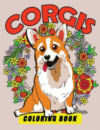 Corgis Coloring Book: Dog Coloring Book for Adults