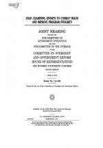 Snap: examining efforts to combat fraud and improve program integrity: joint hearing before the Subcommittee on Government O