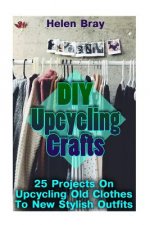 DIY Upcycling Crafts: 25 Projects On Upcycling Old Clothes To New Stylish Outfits