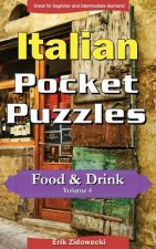 Italian Pocket Puzzles - Food & Drink - Volume 4: A collection of puzzles and quizzes to aid your language learning