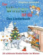 Der Winter ist da - 20 schönste Kinderlieder im Winter: Das Liederbuch mit allen Texten, Noten und Gitarrengriffen zum Mitsingen und Mitspielen