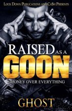 Raised as a Goon: Money Over Everything