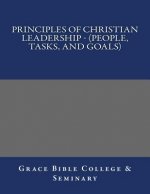 Principles of Christian Leadership - (People, Tasks, and Goals)