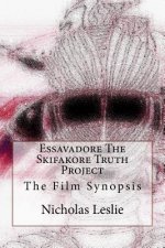 Essavadore the Skifakore Truth Project: The Film Synopsis