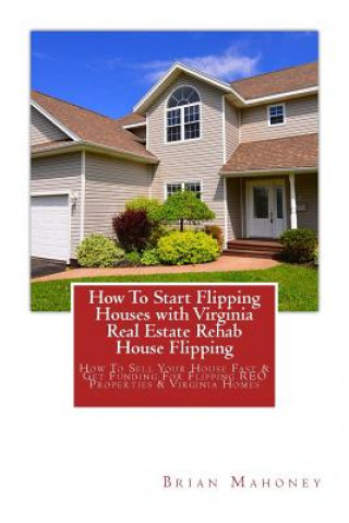 How To Start Flipping Houses with Virginia Real Estate Rehab House Flipping