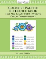 Colorist Palette Reference Book: Test and Chart Your Favorite Color Combinations