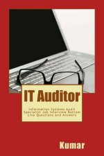 IT Auditor: Information Systems Audit Specialist Job Interview Bottom Line Questions and Answers: Your Basic Guide to Acing Any In