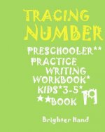 *tracing Number: PRESCHOOLERS*PRACTICE Writing WORKBOOK*, KIDS AGES 3-5*: *TRACING NUMBER: PRESCHOOLERS*PRACTICE Writing WORKBOOK*, FOR