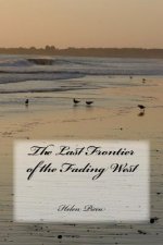 The Last Frontier of the Fading West