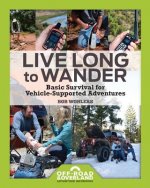 Live Long to Wander: Basic Survival for Vehicle-Supported Adventures