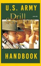US Army Drill Sergeant Handbook: January 2009