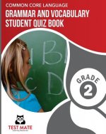 COMMON CORE LANGUAGE Grammar and Vocabulary Student Quiz Book, Grade 2: Includes Revising and Editing Tasks and Language Skills Quizzes