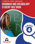 COMMON CORE LANGUAGE Grammar and Vocabulary Student Quiz Book, Grade 4: Includes Revising and Editing Tasks and Language Skills Quizzes