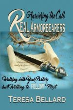 Answering the Call Real Armor Bearers Walking With Your Pastors but Willing to Follow First