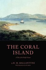 The Coral Island: A Tale of the Pacific Ocean