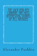 The Lock and Key Library: The Most Interesting Stories of All Nations: North Europe-Russian-Swedish-Danish-Hungarian